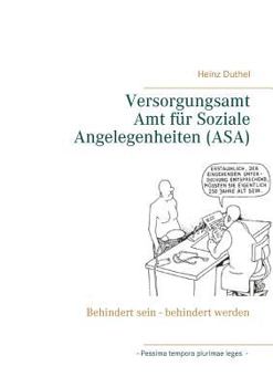 Paperback Versorgungsamt - Amt für Soziale Angelegenheiten (ASA): Behindert sein - behindert werden [German] Book