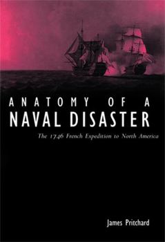 Paperback Anatomy of a Naval Disaster: The 1746 French Expedition to North America Book