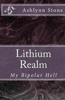 Paperback Lithium Realm: My Bipolar Hell Book