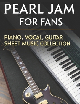 Paperback Pearl Jam for Fans: Piano, Vocal, Guitar Sheet Music Collection Book