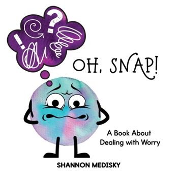 Paperback Oh, SNAP: A Book About Dealing with Worry Book