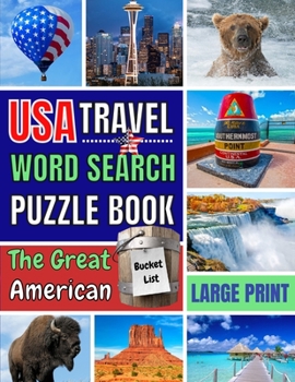 Paperback USA Travel Word Search Puzzle Book: 101 Easy, Enjoyable and Fun Puzzles Crafted Around The Great American Bucket List. Large Print Word Search Books f Book