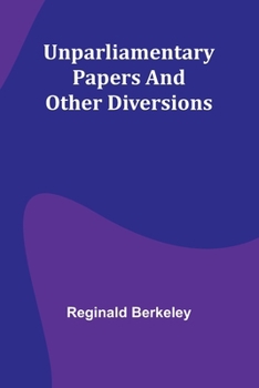 Paperback Unparliamentary papers and other diversions Book