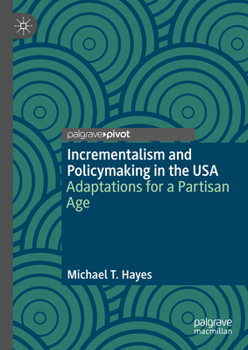 Hardcover Incrementalism and Policymaking in the USA: Adaptations for a Partisan Age Book