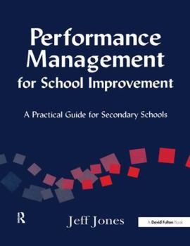 Hardcover Performance Management for School Improvement: A Practical Guide for Secondary Schools Book