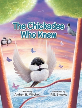 Hardcover The Chickadee Who Knew Book