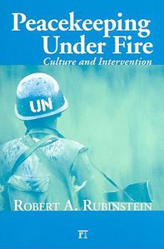 Paperback Peacekeeping Under Fire: Culture and Intervention Book
