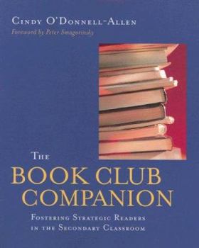 Paperback The Book Club Companion: Fostering Strategic Readers in the Secondary Classroom Book