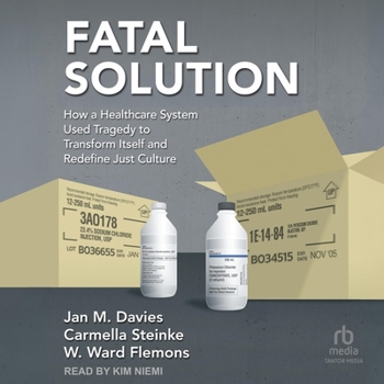 Audio CD Fatal Solution: How a Healthcare System Used Tragedy to Transform Itself and Redefine Just Culture Book