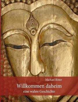 Paperback Willkommen Daheim: Eine wahre Geschichte [German] Book