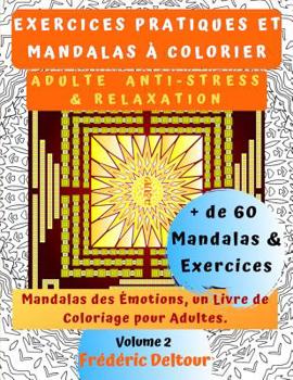 Paperback Exercices Pratiques Et Mandalas À Colorier Adulte Anti-Stress & Relaxation: Mandalas des Émotions, un Livre de Coloriage pour Adultes. + de 60 Mandala [French] Book