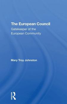 Paperback The European Council: Gatekeeper of the European Community Book