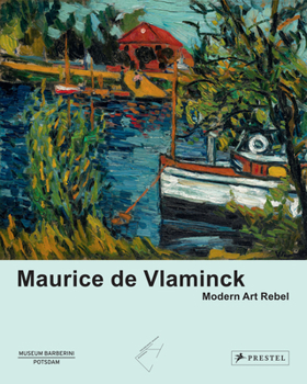 Hardcover Maurice de Vlaminck: Modern Art Rebel Book