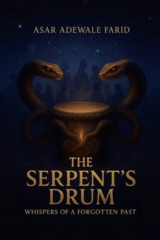Paperback The Serpent's Drum: Whispers of a Forgotten Past Book
