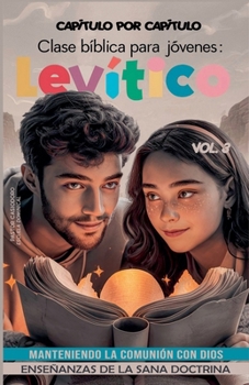 Clase Bíblica para Jóvenes: Levítico, Manteniendo la Comunión con Dios (Clase Bíblica Dominical) (Spanish Edition)