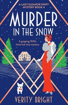 Murder in the Snow: A gripping 1920s historical cozy mystery (A Lady Eleanor Swift Mystery) - Book #4 of the A Lady Eleanor Swift Mystery