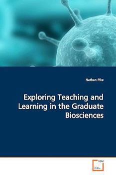 Paperback Exploring Teaching and Learning in the Graduate Biosciences Book