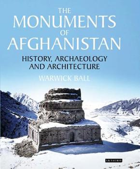 Hardcover The Monuments of Afghanistan: History, Archaeology and Architecture Book