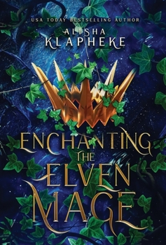 Enchanting the Elven Mage - Book #1 of the Kingdoms of Lore