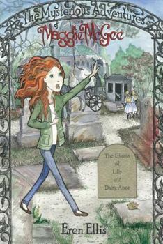 Paperback The Mysterious Adventures of Maggie McGee - The Ghosts of Lilly and Daisy Anne Book