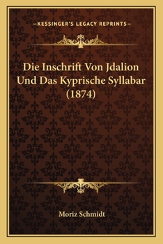 Paperback Die Inschrift Von Jdalion Und Das Kyprische Syllabar (1874) [German] Book