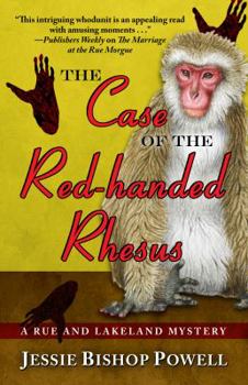 The Case of the Red-Handed Rhesus - Book #2 of the Rue and Lakeland