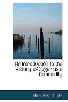 Hardcover An Introduction to the History of Sugar as a Commodity Book