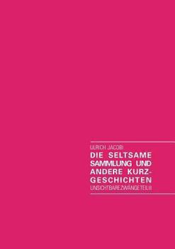 Paperback Die seltsame Sammlung und andere Kurzgeschichten: Unsichtbare Zwänge Teil III [German] Book