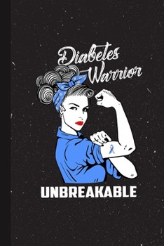 Paperback Diabetes Warrior Unbreakable: Diabetes Awareness Gifts Blank Lined Notebook Support Present For Men Women Blue Ribbon Awareness Month / Day Journal Book