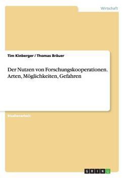 Paperback Der Nutzen von Forschungskooperationen. Arten, Möglichkeiten, Gefahren [German] Book