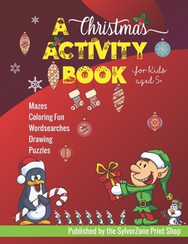 Paperback A Christmas Activity Book - For Kids Aged 5+: Holiday fun for the little ones! Book