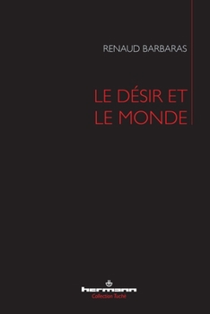 Paperback Le désir et le monde [French] Book