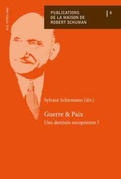 Guerre Et Paix: Une Destinée Européenne ?