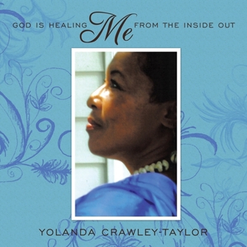 Paperback God Is Healing Me from the Inside Out Book