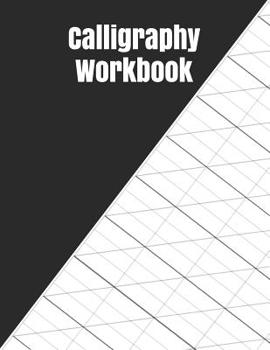 Calligraphy Workbook: 122 Sheet Pad, Calligraphy Practice Paper And Workbook For Lettering Artist For Adults Kids Teens Beginner's