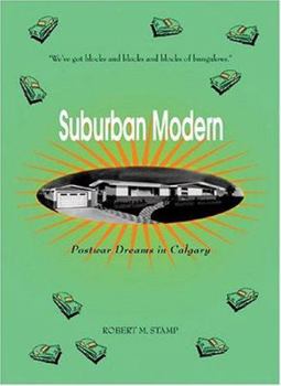 Paperback Suburban Modern: Postwar Dreams in Calgary Book