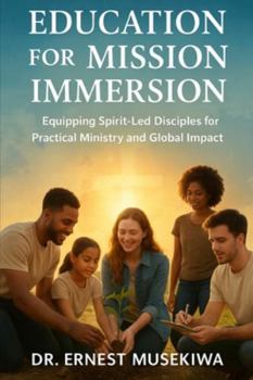 Education for Mission Immersion: Forming Spirit-Led Disciples for a Living Church
