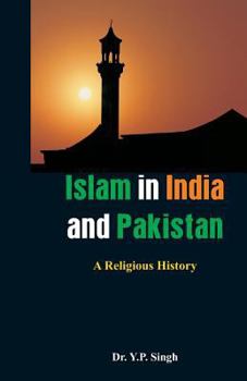 Paperback Islam in India and Pakistan: A Religious History Book