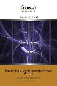 Paperback Introducción al electromagnetismo según Maxwell: (Mecánica electromagnética) [Spanish] Book