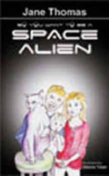 Hardcover So You Want to Be a Space Alien Book