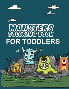 Paperback Monsters Coloring Book For Toddlers: Monsters Activity Book For Kids Book