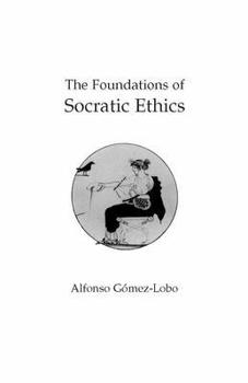 Paperback The Foundations of Socratic Ethics Book