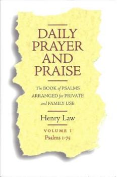 Paperback Daily Prayer and Praise: Psalms 1-75: The Book of Psalms Arranged for Private and Family Use Book