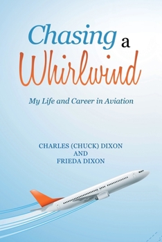 Paperback Chasing a Whirlwind: My Life and Career in Aviation Book