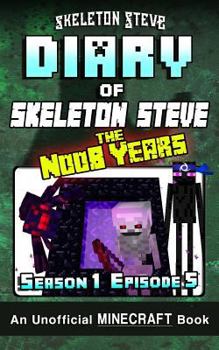 Diary of Skeleton Steve, the Noob Years, Season 1, Episode 5 - Book #5 of the Diary of Skeleton Steve, the Noob Years