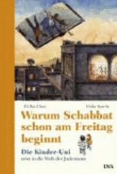 Hardcover Warum Schabbat schon am Freitag beginnt: Die Kinder-Uni reist in die Welt des Judentums [German] Book