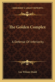 The Golden Complex: A Defense Of Inferiority