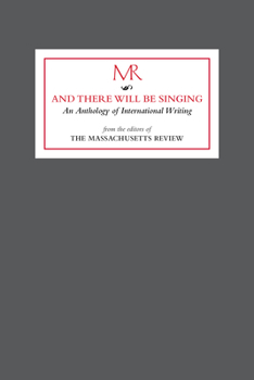 Paperback And There Will Be Singing: An Anthology of International Writing Book