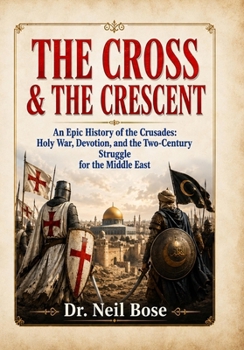 The Spark of Holy War: The Untold Story of the Crusades