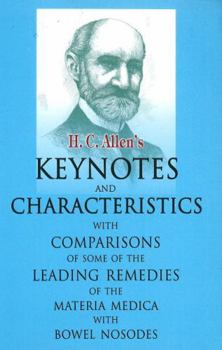 Allen's Key Notes with Nosodes : Keynotes and Characteristics with Comparisons of Some of the Leading Remdies of the Materia Medica with Bowel Nosodes